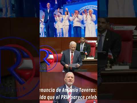 Renuncia de Antonio Taveras: la salida que el PRM parece celebrar